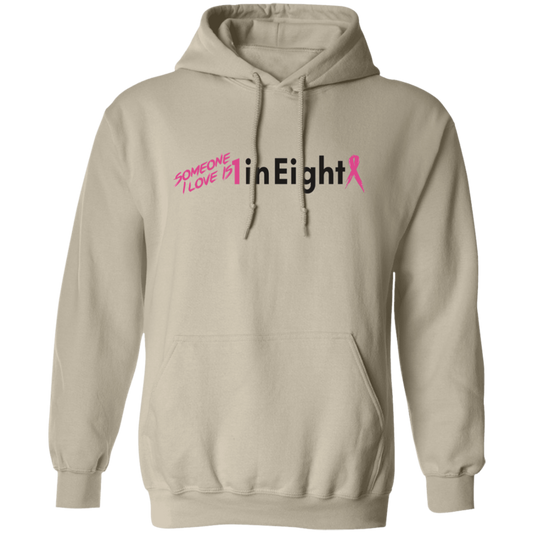 Someone I Love is 1 in Eight Pink Hooded Sweatshirt