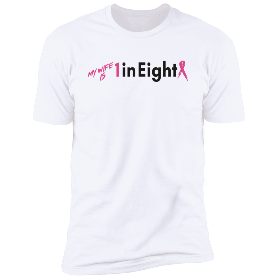 My Wife is 1 in Eight T-Shirt