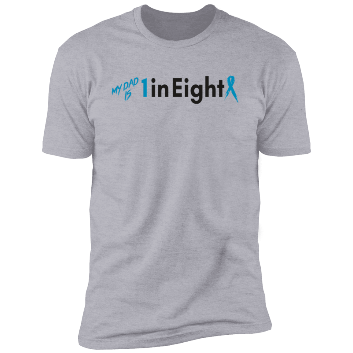 My Dad is 1 in Eight T-Shirt