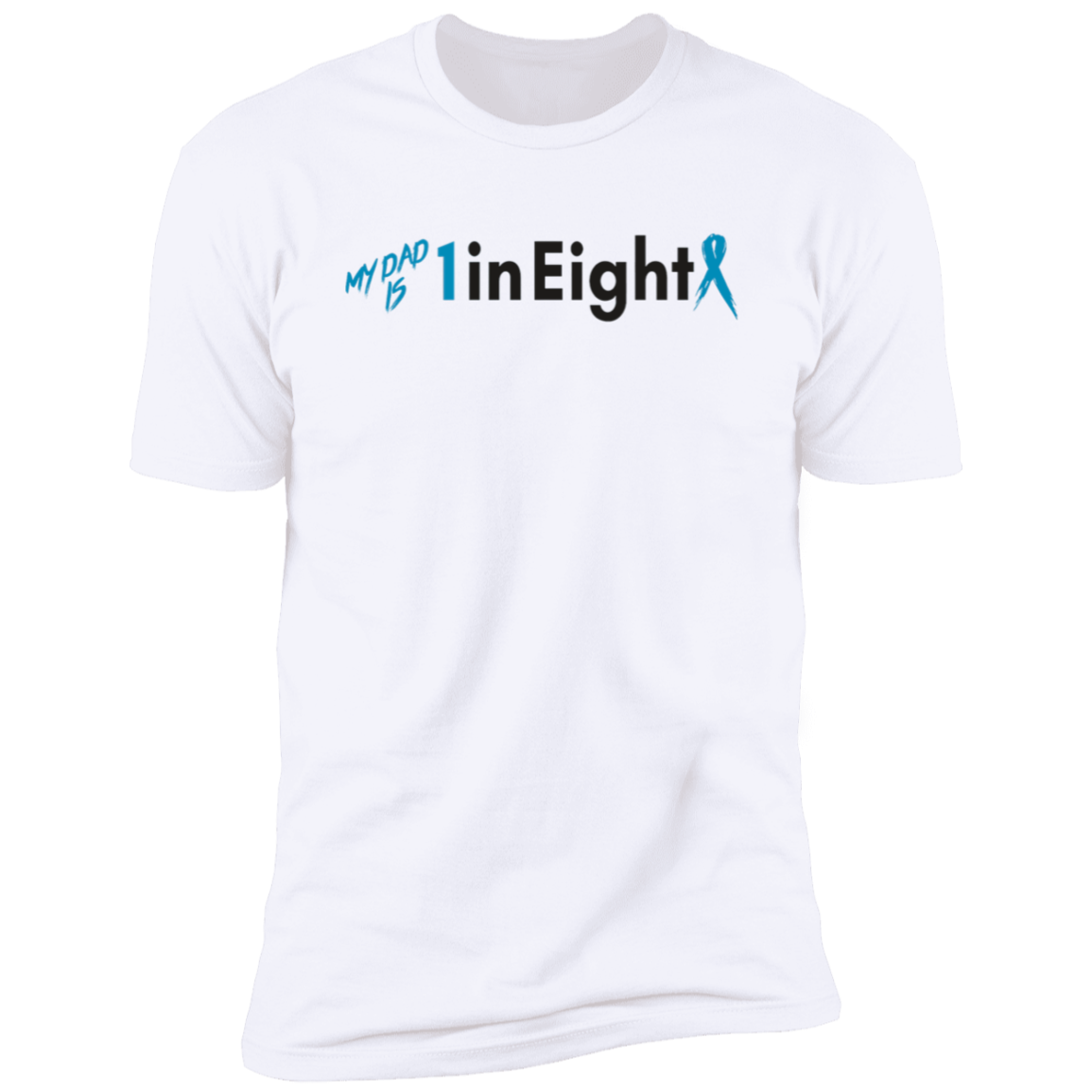 My Dad is 1 in Eight T-Shirt